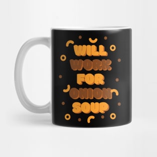 Will Work For Onion Soup | Gourmet | Foodie | Chef | Kitchen | Soupe à l'Oignon Gratinée Mug